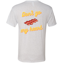 Load image into Gallery viewer, Don&#39;t go Bacon My Heart Premium Tee