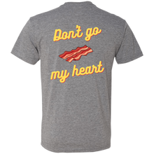 Load image into Gallery viewer, Don&#39;t go Bacon My Heart Premium Tee